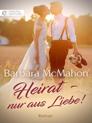 cover image of Heirat--nur aus Liebe!